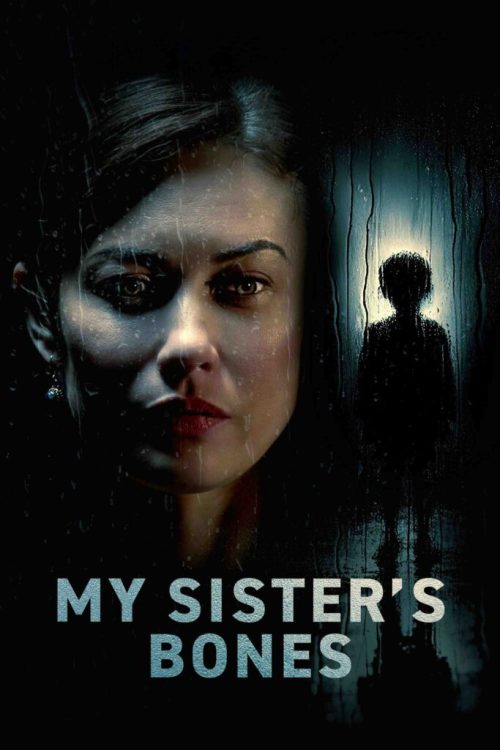 دانلود فیلم My Sister’s Bones 